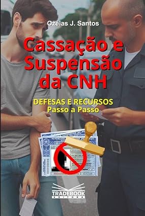 Cassação e Suspensão da CNH  - Passo a Passo